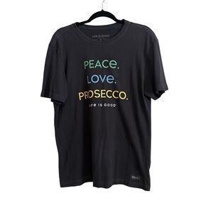 Life is Good Peace Love Prosecco Short Sleeve Crusher Tee Size Medium